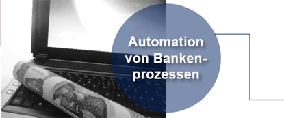 Automation von Bankenprozessen