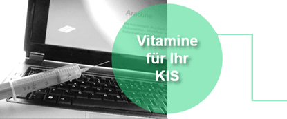 Vitamine für Ihr KIS